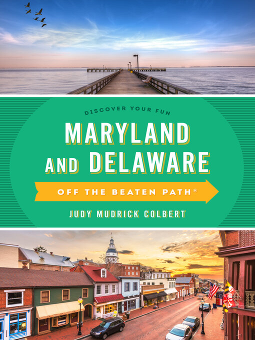 Title details for Maryland and Delaware Off the Beaten Path by Judy Colbert - Available